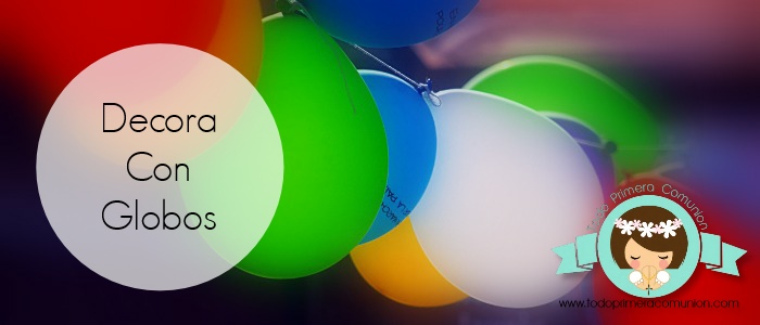 Ideas de decoración con globos para comuniones