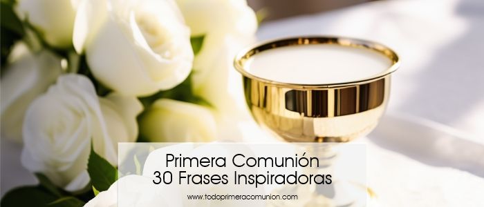 30 Frases Inspiradoras de Primera Comunión: Mensajes para un Día Especial