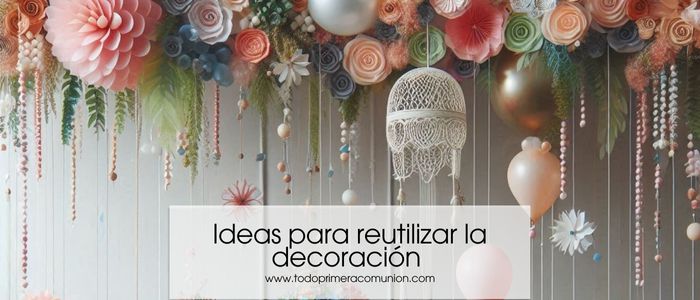 Ideas para reutilizar la decoración de la primera comunión