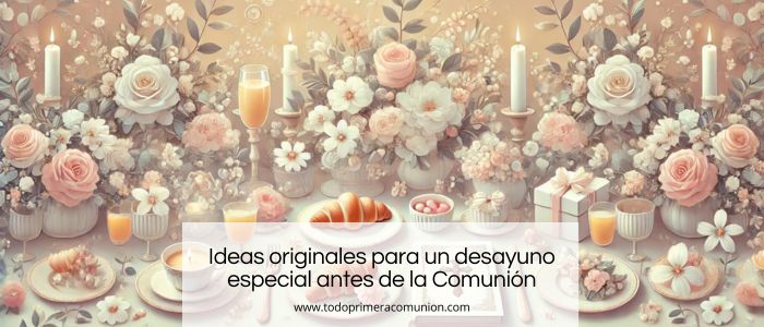 Ideas originales para un desayuno especial antes de la Primera Comunión