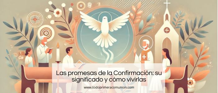 Las promesas de la Confirmación: su significado y cómo vivirlas