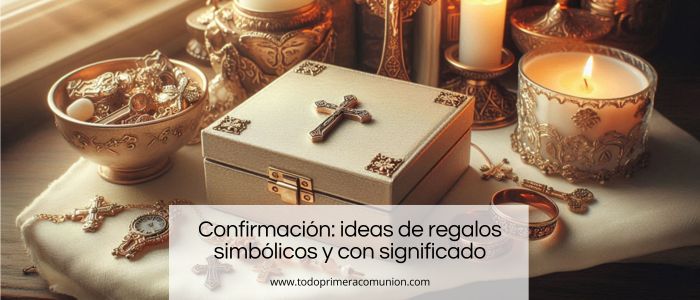 Confirmación: ideas de regalos simbólicos y con significado Confirmación: ideas de regalos simbólicos y con significado