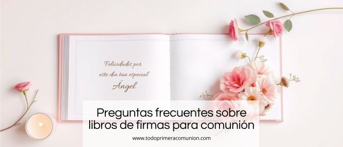 Preguntas frecuentes sobre libros de firmas para comunión Preguntas frecuentes sobre libros de firmas para comunión
