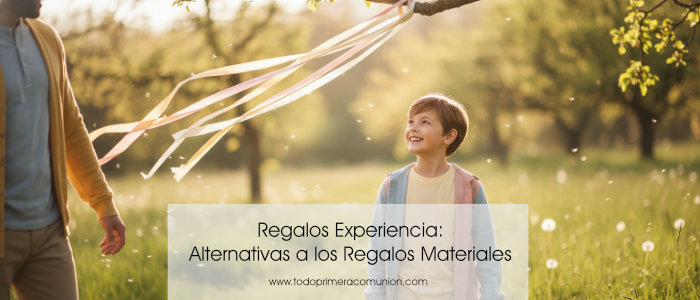 Regalos Experiencia: Alternativas a los Regalos Materiales para Comunión o Confirmación